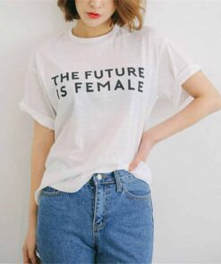 The Future Is Female White Shirt
