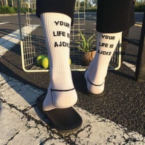 “Your Life is a Joke” Socks