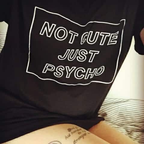 Not Cute Just Psycho Tee 2
