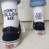 "Don't Follow Me. I'm Lost Too" Socks