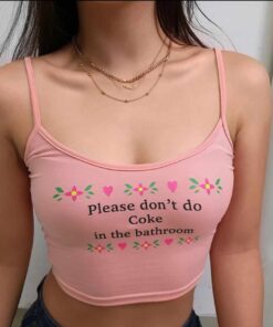 “Please Don’t Do Coke in the Bathroom” tshirt