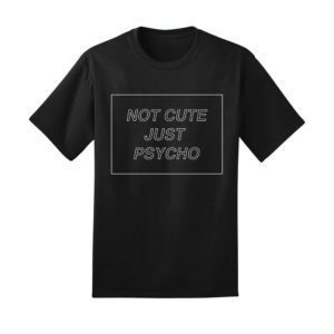 “Not Cute Just Psycho” Top 4