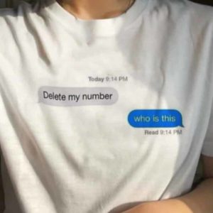 "Delete My Number. Who Is This" Shirt