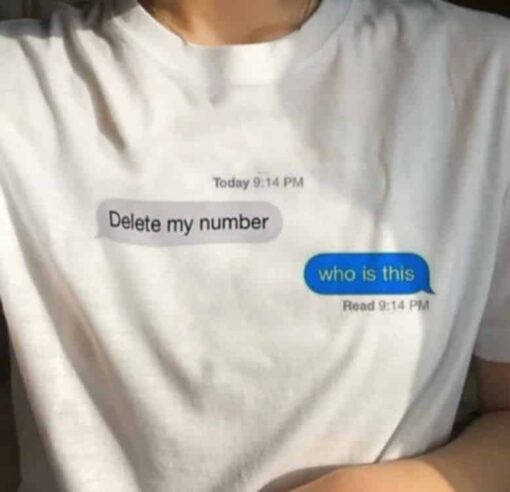 "Delete My Number. Who Is This" Shirt
